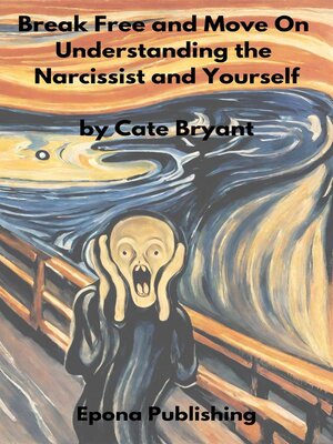 cover image of Break Free and Move On; Understanding the Narcissist and Yourself